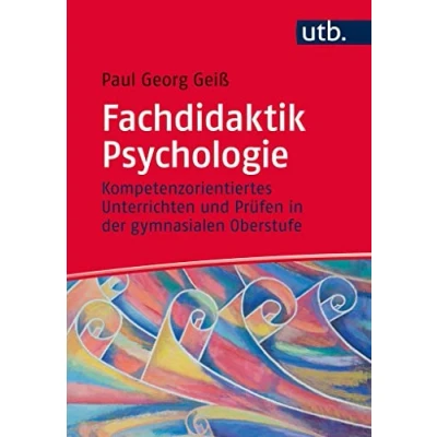 Abbildung von Fachdidaktik Psychologie: Kompetenzorientiertes Unterrichten und Prüfen in der gymnasialen Oberstufe