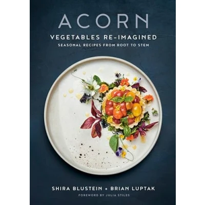 Abbildung von Acorn: Vegetables Re Imagined: Seasonal Recipes from Root to Stem