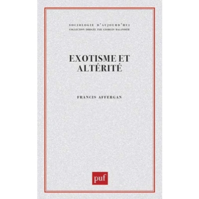 Abbildung von Exotisme et alterité. Essai sur les fondements d&#039;une critique de l&#039;anthropologie