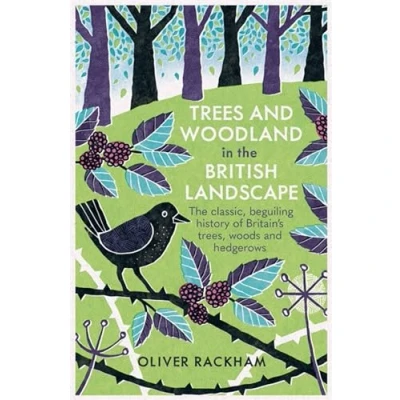 Abbildung von Trees and Woodland in The British Landscape: Complete History of Britain&#039;s Trees, Woods &amp; Hedgerows