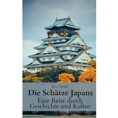 Abbildung von Die Schätze Japans: Eine Reise durch Geschichte und Kultur