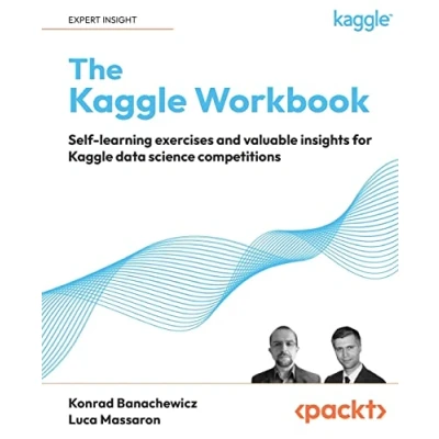 Abbildung von The Kaggle Workbook: Self learning exercises and valuable insights for data science competitions
