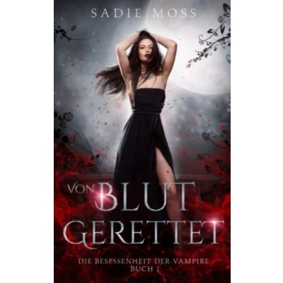 Abbildung von Von Blut gerettet (Die Besessenheit der Vampire, Band 1)
