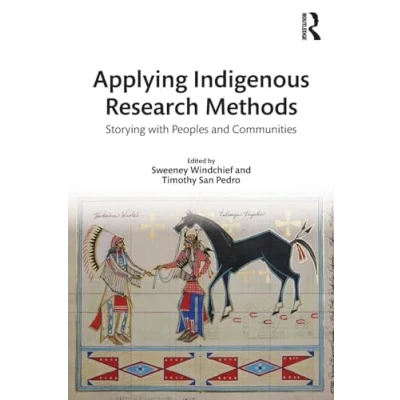 Abbildung von Applying Indigenous Research Methods: Storying With Peoples and Communities (Indigenous Decolonizing Studies in Education, 2, Band 2)