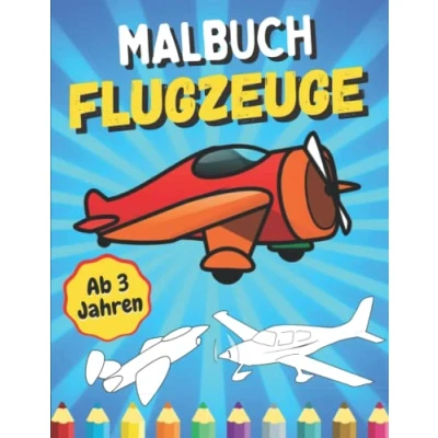 Abbildung von Malbuch Flugzeuge ab 3 Jahren: Färben Von Flugzeugen Für Jungen Und Mädchen Ausmalbuch Kinder Entspannende Leicht Ausmalbare Zeichnungen Kleinkinder Malflugzeuge.