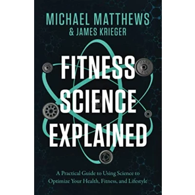 Abbildung von Fitness Science Explained: A Practical Guide to Using Optimize Your Health, Fitness, and Lifestyle (Muscle for Life)