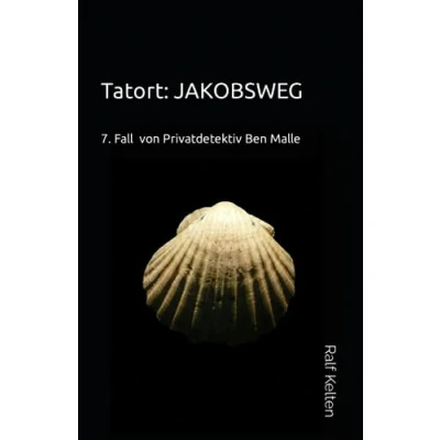 Abbildung von Tatort: Jakobsweg: 7. Fall von Privatdetektiv Ben Malle (Gelber Mallorca Krimi, Band 7)