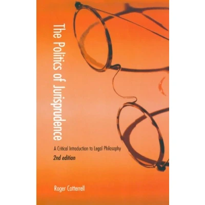 Abbildung von The Politics Of Jurisprudence: A Critical Introduction to Legal Philosophy