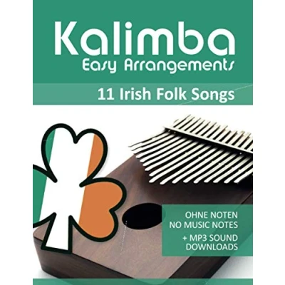 Abbildung von Kalimba Easy Arrangements Irish Folk Songs: Ohne Noten No Music Notes + MP3 Sound Downloads (Kalimba Songbooks, Band 19)