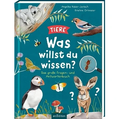 Abbildung von Was willst du wissen? Das große Fragen und Antwortenbuch Tiere: Über 100 Kinderfragen zur Tierwelt, altersgerecht beantwortet, für Kinder ab 5 Jahren