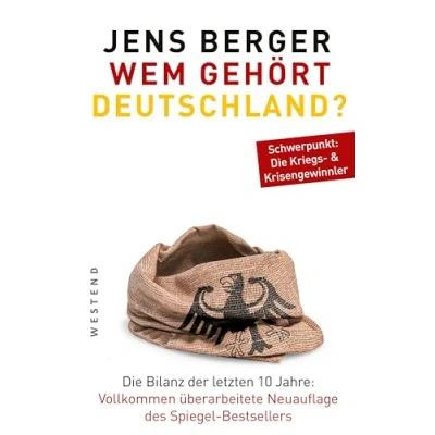 Abbildung von Wem gehört Deutschland?: Die Bilanz der letzten 10 Jahre. Vollkommen überarbeitete Neuauflage des Spiegel Bestsellers. Schwerpunkt: Kriegs &amp; Krisengewinnler.