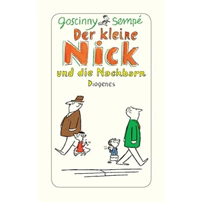 Abbildung von Der kleine Nick und die Nachbarn: Sechzehn prima Geschichten vom kleinen seinen Freunden