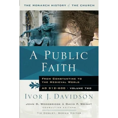Abbildung von A Public Faith: From Constantine to the Medieval World: World Ad 312 600 (Monarch History of Church)