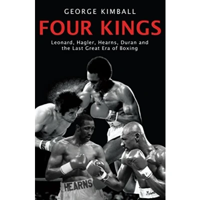 Abbildung von four Kings: the intoxicating and captivating tale of men who changed face boxing from award winning sports writer George Kimball