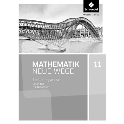 Abbildung von Mathematik Neue Wege SII Ausgabe 2017 für Niedersachsen und Rheinland Pfalz: Einführungsphase Lösungen: Sekundarstufe 2