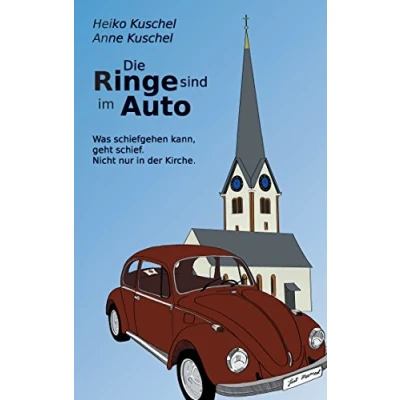 Abbildung von Die Ringe sind im Auto: Was schiefgehen kann, geht schief. Nicht nur in der Kirche.