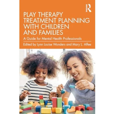 Abbildung von Play Therapy Treatment Planning with Children and Families: A Guide for Mental Health Professionals