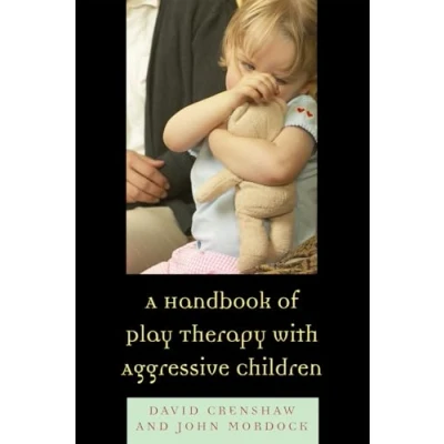Abbildung von A Handbook of Play Therapy with Aggressive Children