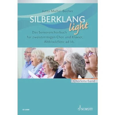 Abbildung von Silberklang light: Das Seniorenchorbuch für zweistimmigen Chor, Klavier und Altblockflöte ad lib.. zweistimmiger Chor Klavier, Alt Blockflöte Chorleiterband.