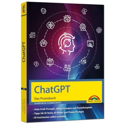 Abbildung von ChatGPT Das Praxisbuch : Prompts, Texten, Coden, Schlagwörter mit vielen Praxisbeispielen die KI perfekt nutzen für Einsteiger und Profi geeignet