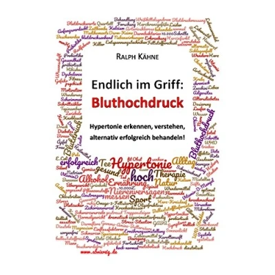 Abbildung von Endlich im Griff: Bluthochdruck: Hypertonie erkennen, verstehen und alternativ erfolgreich behandeln