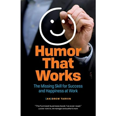 Abbildung von Humor That Works: The Missing Skill for Success and Happiness at Work