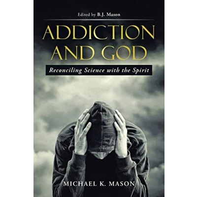 Abbildung von Addiction and God: Reconciling Science with the Spirit