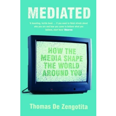 Abbildung von Mediated: How the Media Shape World Around You
