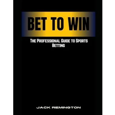 Abbildung von BET TO WIN: THE PROFESSIONAL GUIDE SPORTS BETTING