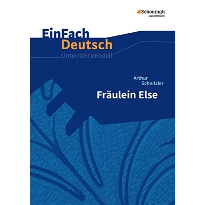 Abbildung von EinFach Deutsch Unterrichtsmodelle: Arthur Schnitzler: Fräulein Else Gymnasiale Oberstufe