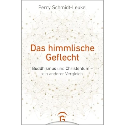 Abbildung von Das himmlische Geflecht: Buddhismus und Christentum ein anderer Vergleich