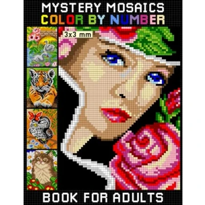 Abbildung von Mystery Mosaics Color By Number Book for Adults: Beautiful Pixel Art Coloring Quest Extreme Challenges with Hidden Pictures Anxiety and Stress Relief