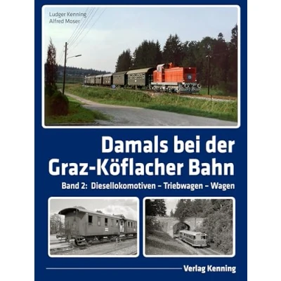 Abbildung von Damals bei der Graz Köflacher Bahn: Band 2: Diesellokomotiven Triebwagen Wagen