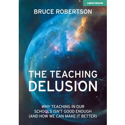Abbildung von The Teaching Delusion: Why in Our classrooms and Schools Isn&#039;t Good enough (and How We Can Make It better): Enough, Better)