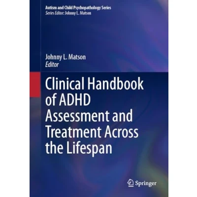 Abbildung von Clinical Handbook of ADHD Assessment and Treatment Across the Lifespan (Autism Child Psychopathology Series)