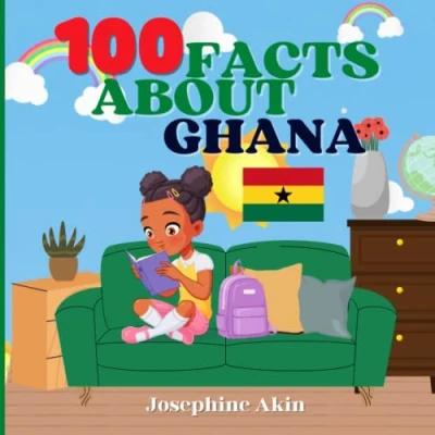 Abbildung von 100 Facts About Ghana: For Kids, Fun Ghana, History, Sports, Attractions, Cities and Parishes, Culture, Geography Foods of Ghana