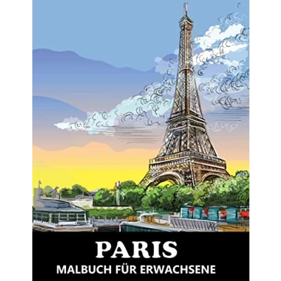 Abbildung von Paris Malbuch für Erwachsene: Stadtansichten zum Ausmalen &amp; Entspannen Tolles Geschenk Frauen und Männer (Städte Malbücher Erwachsene, Band 1)
