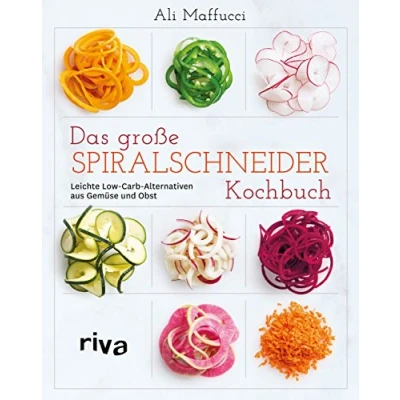 Abbildung von Das große Spiralschneider Kochbuch: Leichte Low Carb Alternativen aus Gemüse und Obst