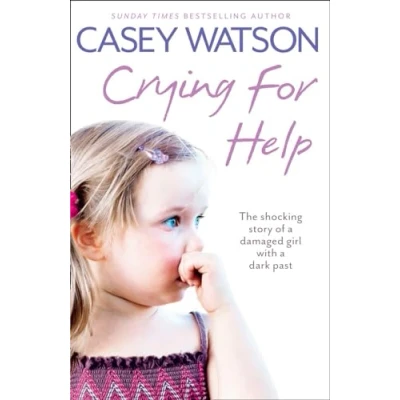 Abbildung von CRYING FOR HELP: The Shocking True Story of a Damaged Girl with Dark Past