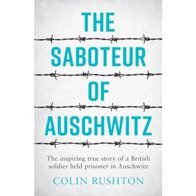 Abbildung von The Saboteur of Auschwitz: A British POW&#039;s Eyewitness Account