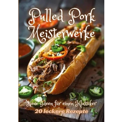 Abbildung von Pulled Pork Meisterwerke: Neue Ideen für einen Klassiker