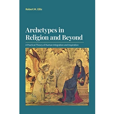 Abbildung von Archetypes in Religion and Beyond: A Practical Theory of Human Integration Inspiration