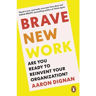 Abbildung von Brave New Work: Are You Ready to Reinvent Your Organization?