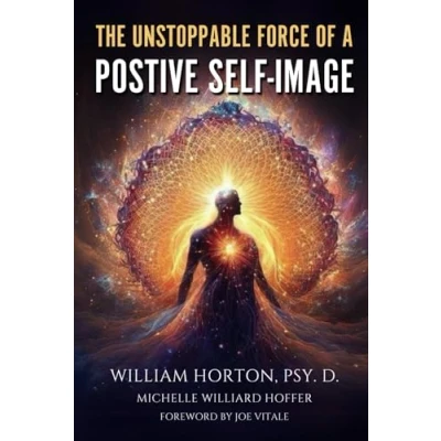 Abbildung von The Unstoppable Force Of A Positive Self Image: Create New You
