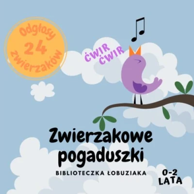 Abbildung von Zwierzakowe pogaduszki książka o odgłosach zwierząt dla dzieci 0 2 lata: pierwsze słowa, nauka mówienia, po polsku, ... odgłosy zwierząt, książeczka najmłodszych
