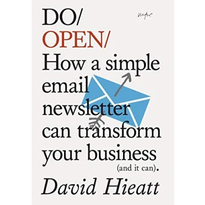 Abbildung von Do Open: How a Simple Newsletter Can Transform Your Business (and It Can) (Do Books)