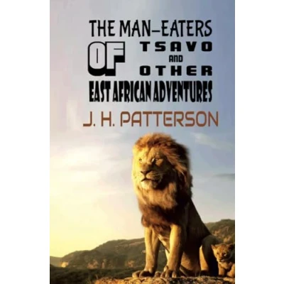 Abbildung von The Man Eaters Of Tsavo And Other East African Adventures