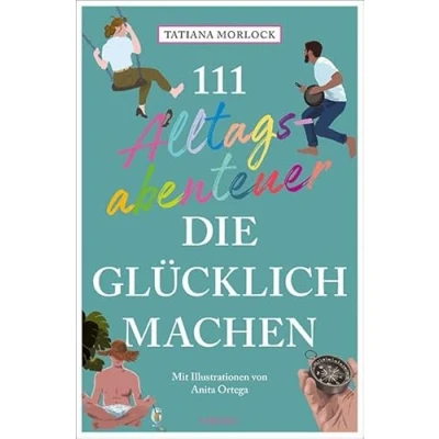 Abbildung von 111 Alltagsabenteuer, die glücklich machen