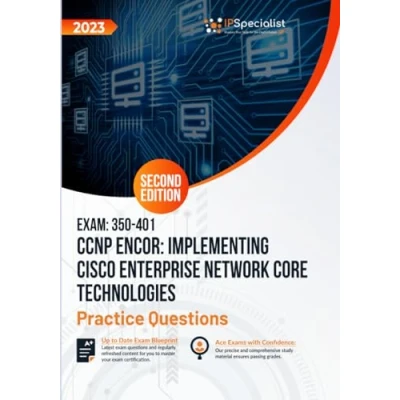Abbildung von Exam: 350 401 CCNP ENCOR: Implementing Cisco Enterprise Network Core Technologies +500 Exam Practice Questions with Detailed Explanations and Reference Links: Second Edition 2023