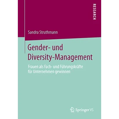 Abbildung von Gender und Diversity Management: Frauen als Fach Führungskräfte für Unternehmen gewinnen